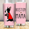 Dog Mother Tumbler Boston Mama Dog Mama Lovers Tumbler Cup Travel Mug  Friday89