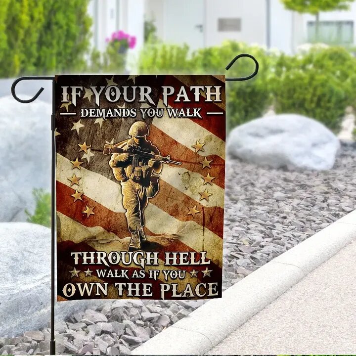 Veteran House Flags If You Path Demands You Walk Through Hell Walk As If You Own The Place Garden Flag  Friday89
