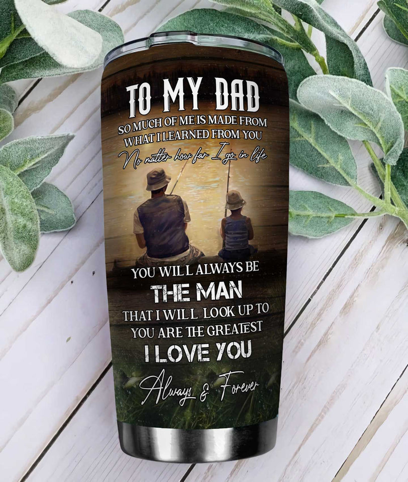 Friday89 Fishing Father Tumbler Cup 20 oz I love You Always And Forever Tumbler 20 oz
