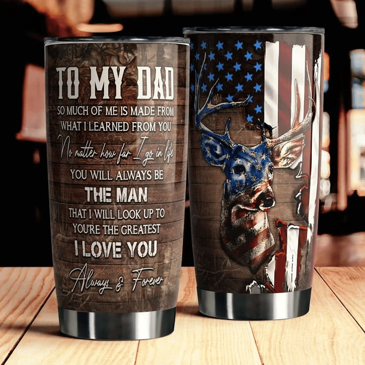 Friday89 Father Hunting Tumbler Cup No Matter How Far I Go In Life American Flag Deer Hunting Tumbler 20 oz