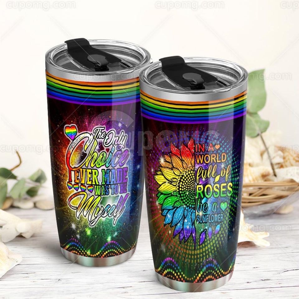 Friday89 LGBT Sunflower Tumbler 20 oz The Only Choice I Ever Made Was To Be Myself Be A Sunflower Tumbler Cup 20 oz