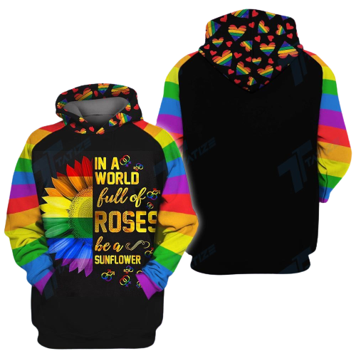 LGBT Pride Sunflower Shirt In A World Full Of Roses Be A Sunflower T-shirt Hoodie Men Women  Friday89