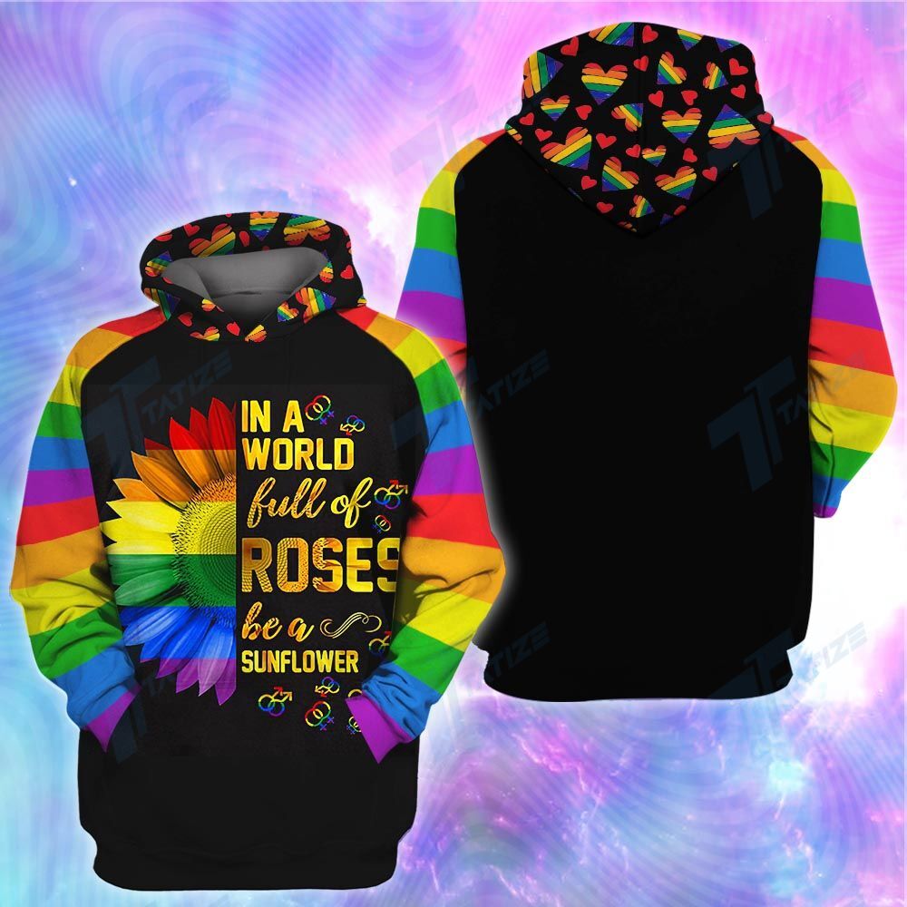 Friday89 LGBT Pride Sunflower Shirt In A World Full Of Roses Be A Sunflower T-shirt Hoodie Adult Full Print