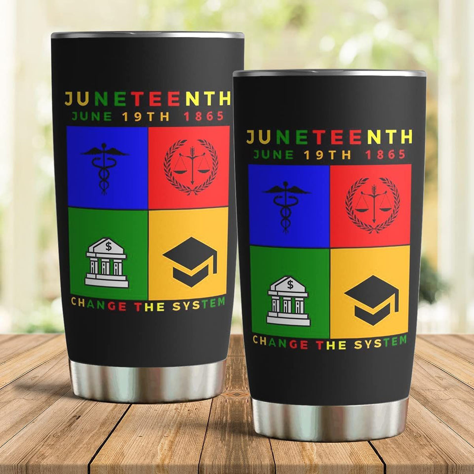 Friday89 Juneteenth Tumbler 20 oz June 19th 1865 Change The System Black Tumbler Cup 20 oz
