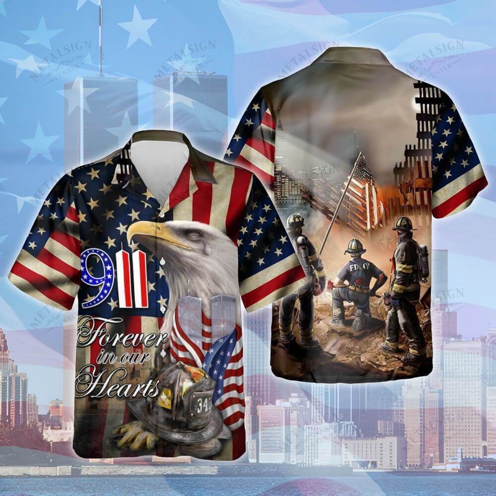 Patriot Day Hawaiian Shirt 09-11 Forever In Our Hearts Firefighters Eagle American Flag Hawaii Aloha Shirt September 11th Hawaii Shirt