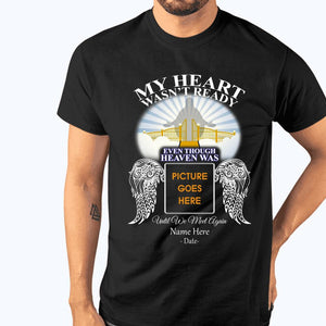 Custom Memorial Tshirt For Lost Loved Ones My Heart Wasnt Ready Heaven In Loving Of Tshirt 6XL Black M102  Friday89