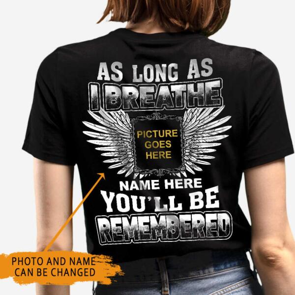 Custom Memorial Tshirt With Picture For Lost Loved Ones As Long As I Breathe Guardian Angel Tshirt 6XL Black M60  Friday89