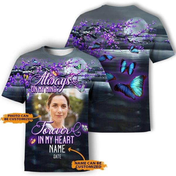 Personalized Memorial Shirt Always On My Mind Forever In My Heart Butterfly For Mom, Dad, Grandpa, Son, Daughter Custom Memorial Gift M196  Friday89