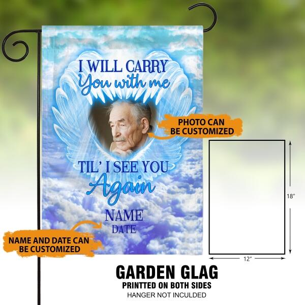 Personalized Memorial Garden Flag I Will Carry You With Me Wings For Dad Mom Custom Memorial Gift M203  Friday89