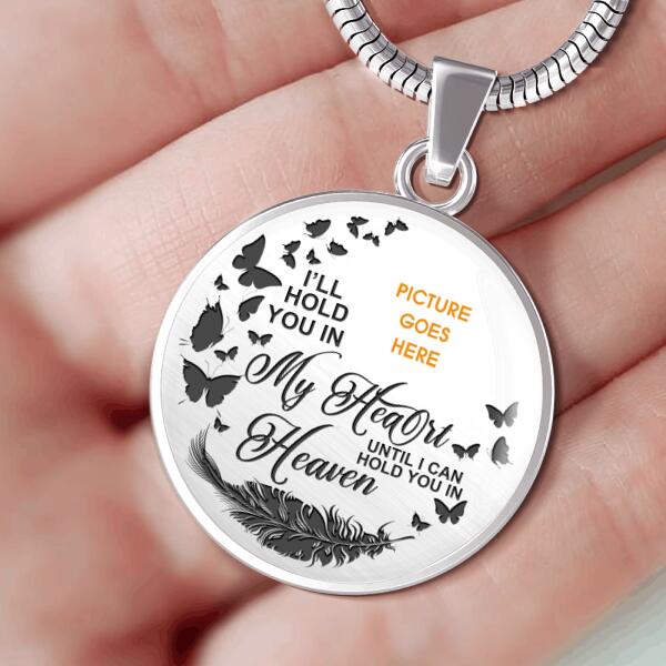 Personalized Memorial Circle Necklace I'll Hold You In My Heart Memorial For Mom Dad Grandma Daughter Son Custom Memorial Gift M81A  Friday89