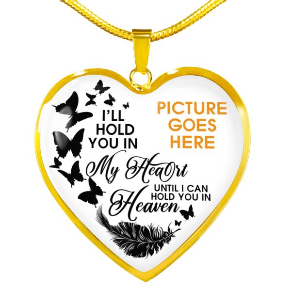 Personalized Memorial Heart Necklace I Will Hold In My Heart For Mom Dad Grandma Daughter Son Someone Custom Memorial Gift M81  Friday89