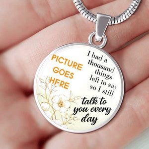 Personalized Memorial Circle Necklace I Still Talk To You Every Day For Mom Dad Grandma Daughter Son Custom Memorial Gift M187  Friday89