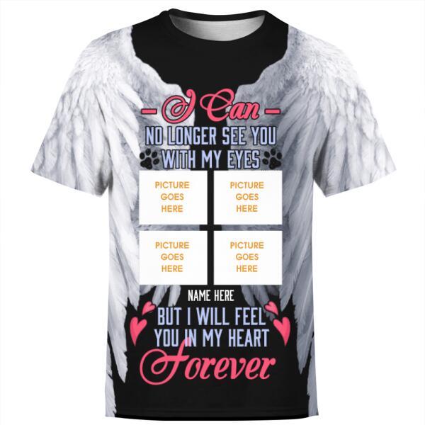 Personalized Memorial Shirt I Can No Longer See You With My Eyes For Pet Custom Memorial Gift M308  Friday89