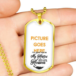 Custom Memorial Military Dog Tag Pendant For Lost Loved Ones I'll Hold You In My Heart Dog Tag Pendant White M81F  Friday89
