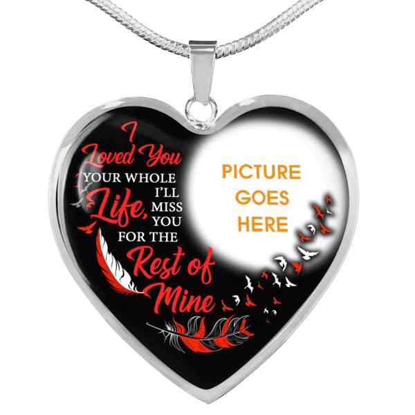 Personalized Memorial Heart Necklace I Loved You Your Whole Life For Mom Dad Grandma Daughter Son Custom Memorial Gift M407  Friday89