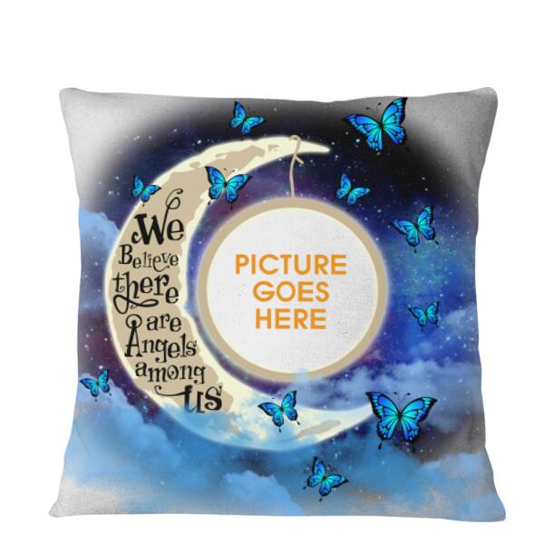Custom Memorial Pillow For Lost Loved Ones We Believe There Are Angel Among Us Butterfly Moon Pillow 18x18 Blue M120  Friday89