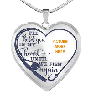 Personalized Memorial Heart Necklace I'll Hold You in My Heart Until We Fish Again Custom Memorial Gift M701  Friday89