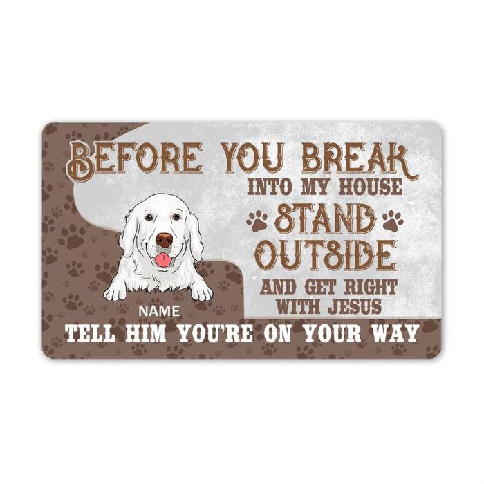 Personalized Dog Doormat Before You Break Into My House Custom Dog Gift D37  Friday89