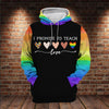 Friday89 LGBT Autism Melanin T-shirt I Promise To Teach Love LGBT Rainbow Colors T-shirt Hoodie Adult Full Print