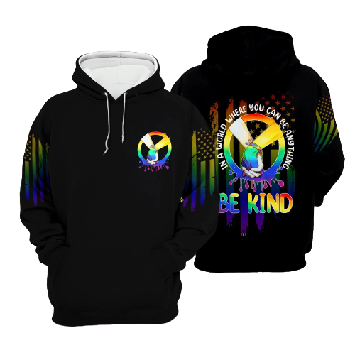 LGBT Pride T-shirt In A World Where You Can Be Anything Be Kind LGBT T-shirt Hoodie Men Women  Friday89