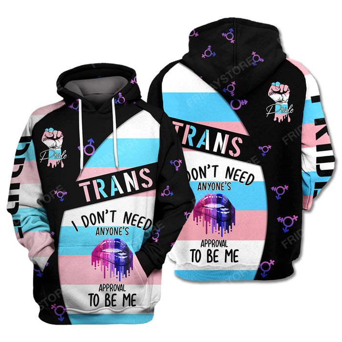 LGBT Trans Pride Hoodie I Don't Need Anyone's Approval To Be Me Hoodie Apparel Men Women  Friday89