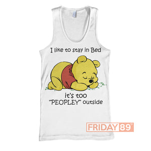 DN WTP T-shirt I Like To Stay In Bed - Pooh Bear T-shirt Cute DN WTP Hoodie Tank  Friday89